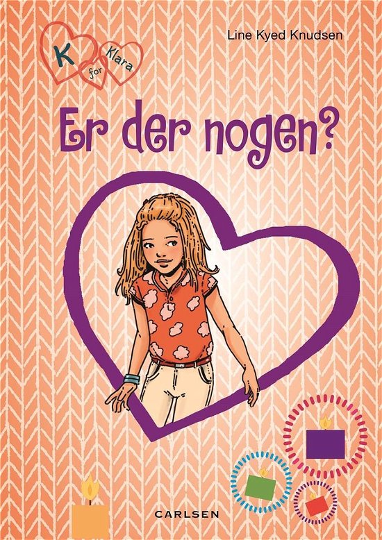Cover for Line Kyed Knudsen · K for Klara: K for Klara (13) - Er der nogen? (Bound Book) [2nd edition] (2017)