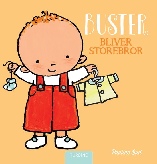 Buster bliver storebror - Pauline Oud - Boeken - Turbine - 9788740661736 - 13 juli 2020