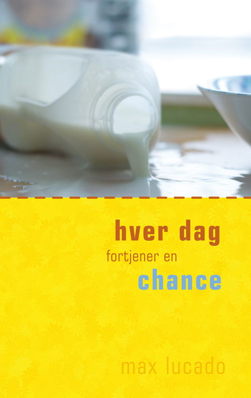 Cover for Max Lucado · Hver dag fortjener en chance (Buch) [1. Ausgabe] (2009)