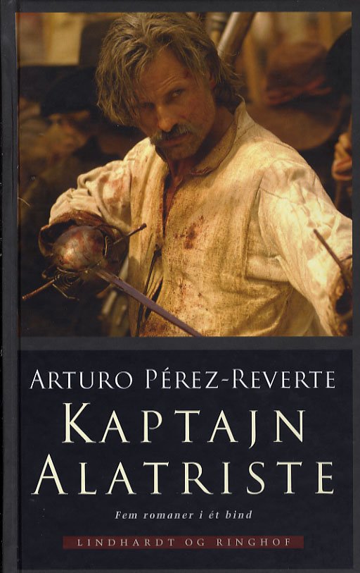 Cover for Arturo Pérez-Reverte · Kaptajn Alatriste (Hardcover Book) [1th edição] (2006)