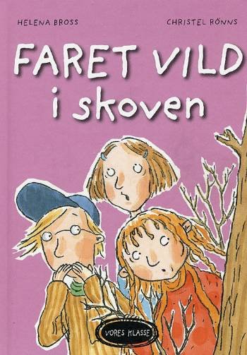 Cover for Helena Bross · Vores klasse: Faret vild i skoven (Hardcover Book) [1st edition] (2008)