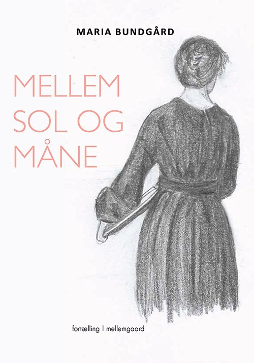 Cover for Maria Bundgård · Mellem sol og måne (Poketbok) [1:a utgåva] (2019)