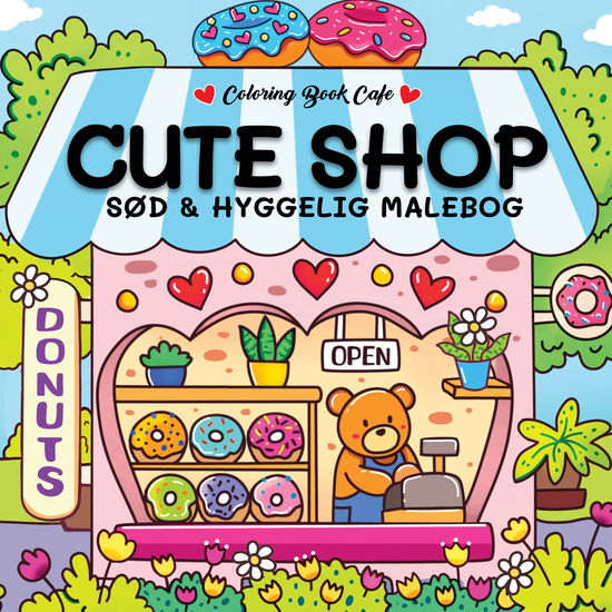 Cover for Coloring Book Cafe · Cozy Coloring: Malebog: Cute Shop - Cozy Coloring (Paperback Book) [1st edition] (2025)