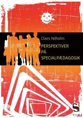 Specialpædagogik: Perspektiver på specialpædagogik - Claes Nilholm - Books - Forlaget Klim - 9788779553736 - May 1, 2010