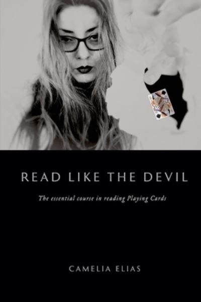 Cover for Camelia Elias · Read Like the Devil: The essential course in reading playing cards - Divination (Pocketbok) [Read Like the Devil Trilogy Vol II edition] (2021)