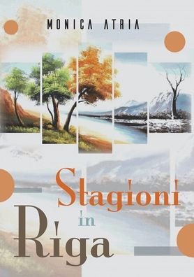 Cover for Monica Atria · Stagioni in Riga (Paperback Book) (2018)