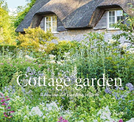 Cover for Claire Masset · Cottage Garden. Il Fascino Del Giardino Inglese. Ediz. Illustrata (Book)