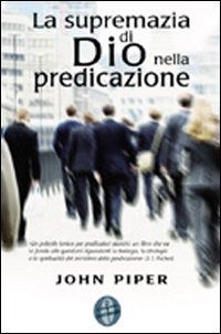 Cover for John Piper · La Supremazia Di Dio Nella Predicazione (Book)