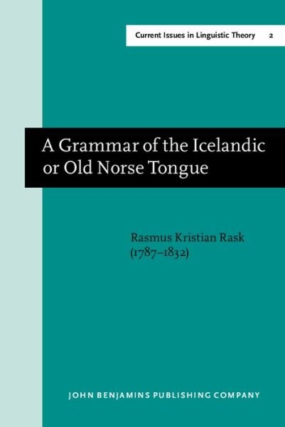 Cover for Rasmus Rask · A Grammar of the Icelandic or Old Norse Tongue - Amsterdam Classics in Linguistics, 1800-1925 (Innbunden bok) (1976)