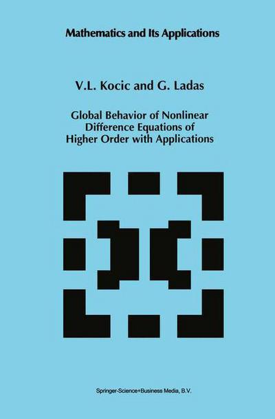 Global Behavior of Nonlinear Difference Equations of Higher Order with Applications - Mathematics and Its Applications - V.l. Kocic - Bøger - Springer - 9789048142736 - 15. december 2010