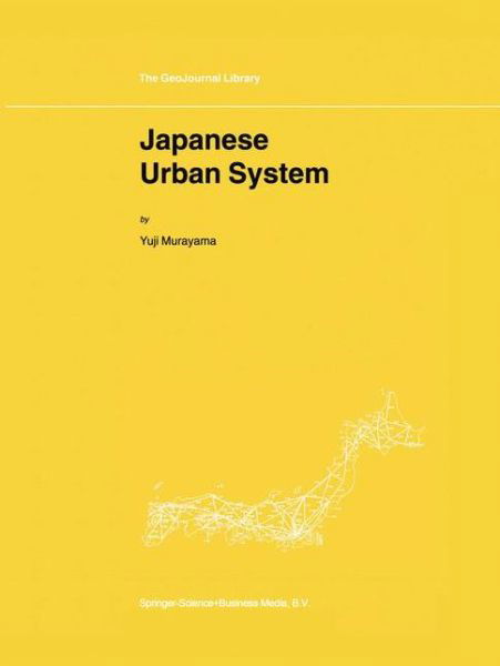 Cover for Yuji Murayama · Japanese Urban System - GeoJournal Library (Paperback Book) [Softcover reprint of hardcover 1st ed. 2000 edition] (2010)