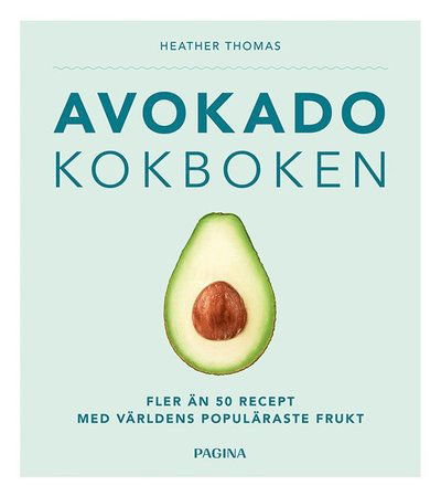Cover for Heather Thomas · Avokado kokboken (Gebundesens Buch) (2017)