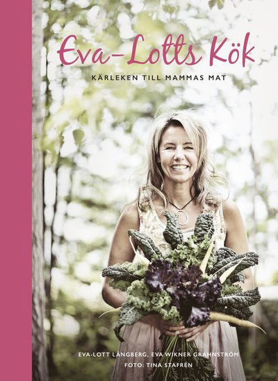 Cover for Eva-Lott Långberg · Eva-Lotts kök : kärleken till mammas mat (Hardcover Book) (2014)