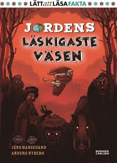 Jordens fakta: Jordens läskigaste väsen - Jens Hansegård - Bøker - Bonnier Carlsen - 9789163896736 - 3. juli 2017