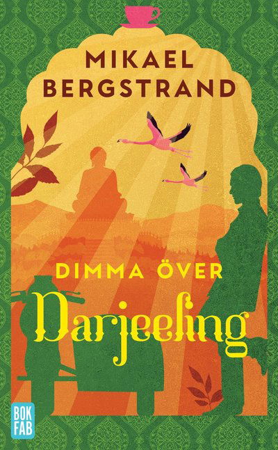 Dimma över Darjeeling - Mikael Bergstrand - Böcker - Bokfabriken - 9789180316736 - 12 september 2023