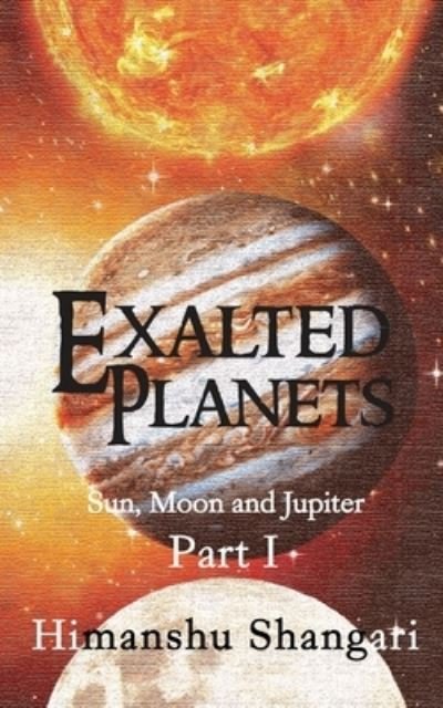 Cover for Himanshu Shangari · Exalted Planets - Part I (Pocketbok) (2016)