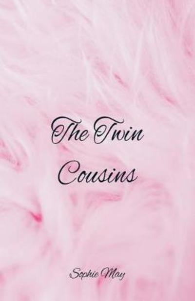 Cover for Sophie May · The Twin Cousins (Paperback Book) (2018)