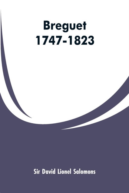 Cover for Sir David Lionel Salomons · Breguet, 1747-1823 (Paperback Bog) (2019)