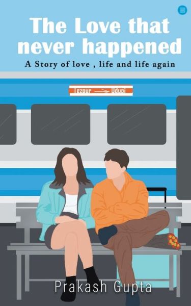 Cover for Prakash Gupta · The Love that never happened (Paperback Book) (2021)