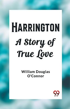 Cover for William Douglas O'Connor · HarringtonA Story of True Love (Edition2023) (Paperback Book) (2024)
