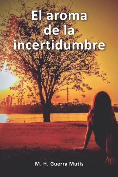 Cover for Marlon Hernando Guerra Mutis · El aroma de la incertidumbre (Paperback Book) (2020)