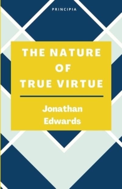 Cover for Jonathan Edwards · The Nature of True Virtue (Taschenbuch) (2020)