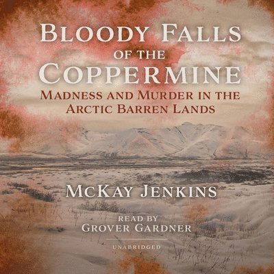 Cover for McKay Jenkins · Bloody Falls of the Coppermine (CD) (2022)