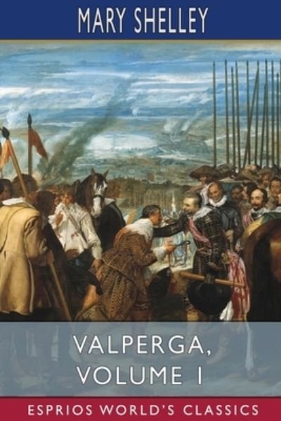 Cover for Mary Shelley · Valperga, Volume 1 (Esprios Classics) (Paperback Bog) (2024)