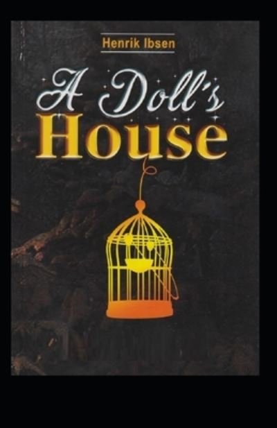 Cover for Henrik Ibsen · A DOLL'S HOUSE by Henrik Ibsen (Paperback Book) [Amazon Classics Annotated edition] (2022)