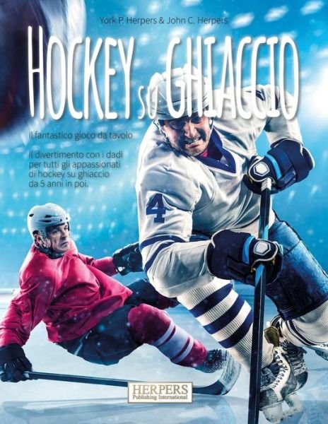 Cover for York P Herpers · Hockey su ghiaccio - Il fantastico gioco da tavolo (Paperback Book) (2021)