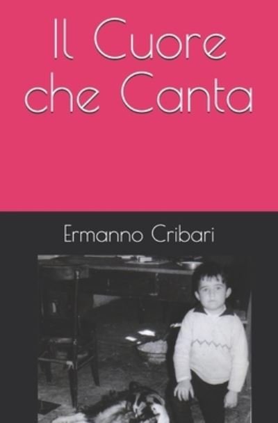 Cover for Ermanno Cribari · Il Cuore che Canta (Pocketbok) (2021)