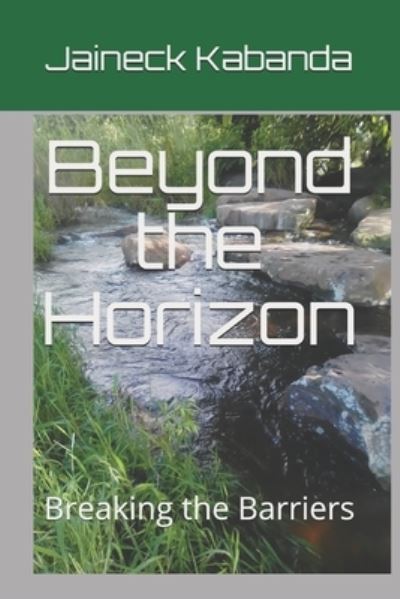 Cover for Jaineck Kabanda · Beyond the Horizon: Breaking the Barriers (Paperback Book) (2021)