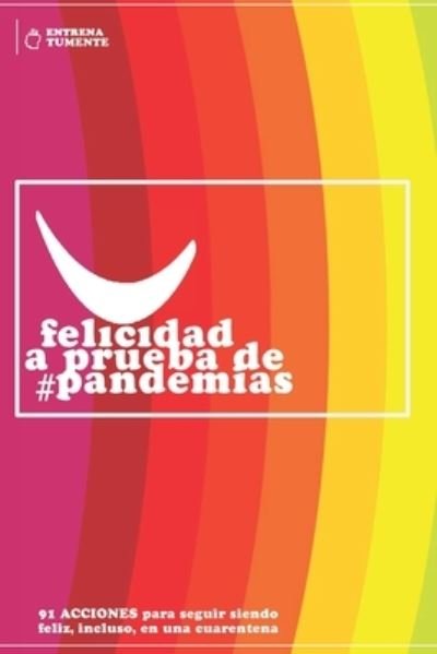 Cover for Andres Vrant · Felicidad a Prueba de #Pandemias (Paperback Book) (2020)