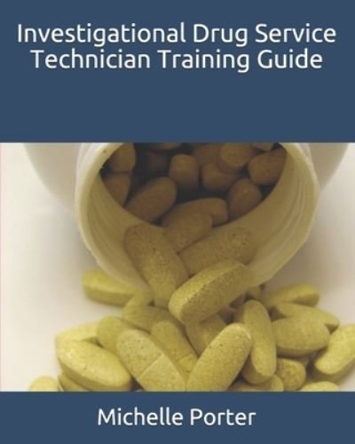 Cover for Michelle Porter · Investigational Drug Service Technician Training Guide (Paperback Bog) (2021)