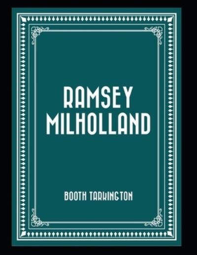 Cover for Booth Tarkington · Ramsey Milholland (Annotated) (Paperback Book) (2021)