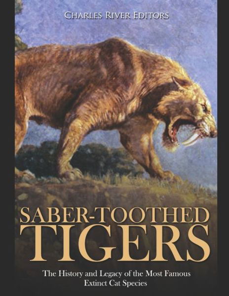 Cover for Charles River Editors · Saber-Toothed Tigers (Paperback Book) (2020)