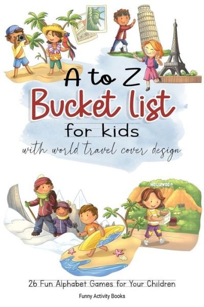 Cover for Funny Activity Books · A to Z Bucket List for Kids with World Travel Cover Design (Paperback Bog) (2020)