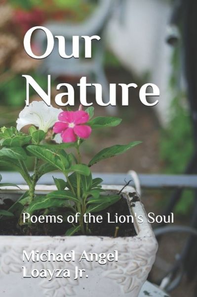 Our Nature - Jr Michael Angel Loayza - Books - Independently Published - 9798672594736 - August 6, 2020