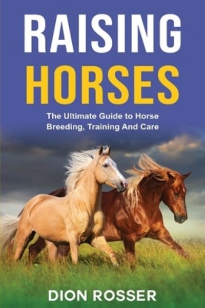 Cover for Dion Rosser · Raising Horses (Paperback Book) (2020)