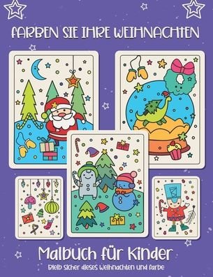 Farben Sie Ihr Weihnachten. Malbuch fur Kinder - Be Happy - Boeken - Independently Published - 9798698305736 - 15 oktober 2020