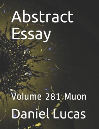 Cover for Daniel Lucas · Abstract Essay (Taschenbuch) (2021)