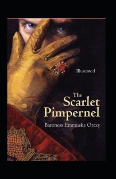 Cover for Emma Orczy · The League of the Scarlet Pimpernel Illustrated (Paperback Book) (2021)