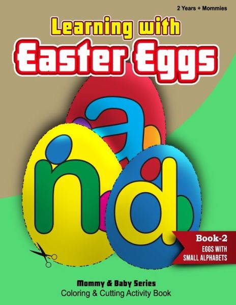 Cover for Rozi Art Publishers · Learning With Easter Eggs - Book 2 - Eggs with Small Alphabets - 2Years+Mommies - Mommy &amp; Baby Series Coloring Books (Paperback Book) (2021)