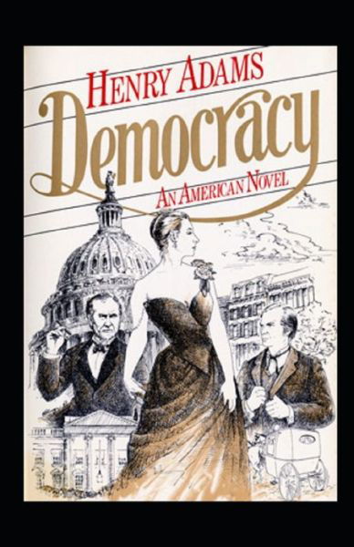 Cover for Henry Adams · Democracy, An American Novel Annotated (Pocketbok) (2021)