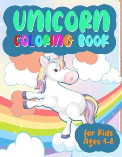 Cover for Dsgd Creative Press · Unicorn Coloring Book for Kids Ages 4-8: Children's Coloring Book and Activity Pages Gifts for Boys Girls &amp; Kids (Paperback Bog) (2021)