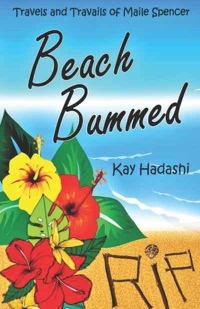 Cover for Kay Hadashi · Beach Bummed - Travels and Travails of Maile Spencer (Paperback Bog) (2021)