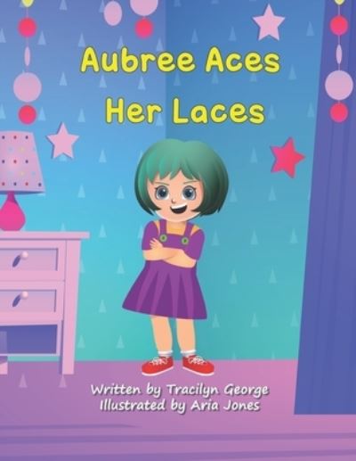 Cover for Tracilyn George · Aubree Aces Her Laces (Paperback Book) (2021)