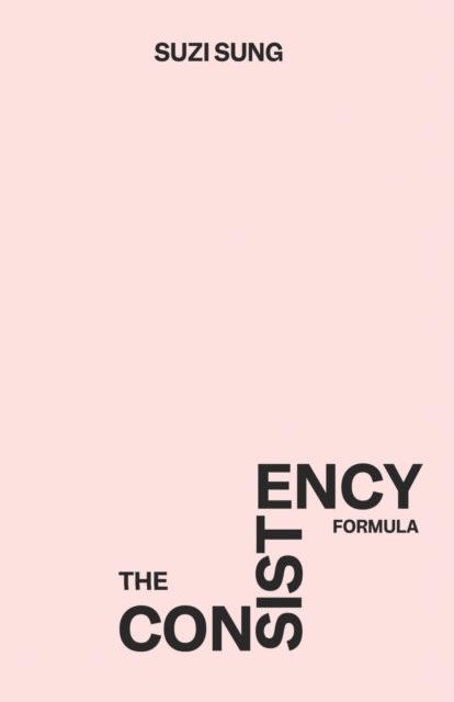 Cover for Suzi Sung · The Consistency Formula (Paperback Book) (2022)
