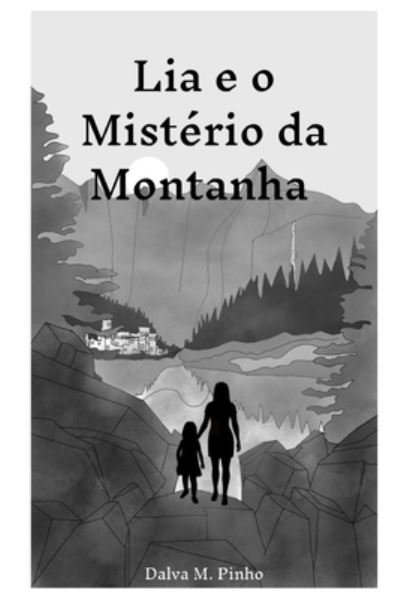 Cover for Dalva M Pinho · Lia e Misterio da Montanha (Paperback Book) (2022)