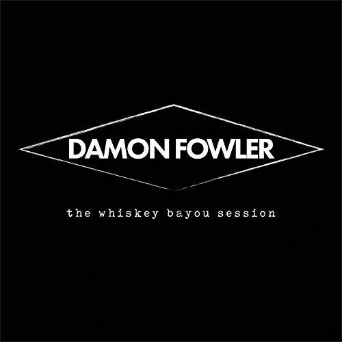 Cover for Damon Fowler · Whiskey Bayou Session (CD) (2018)
